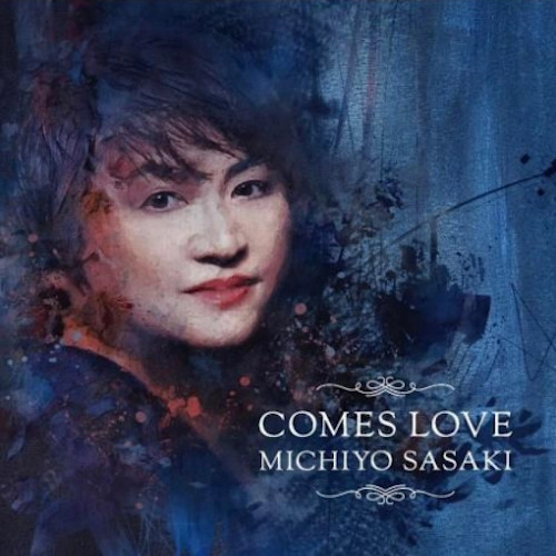 MICHIYO SASAKI / 佐々木美智代 / カムズ・ラヴ / COMESLOVE