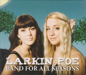LARKIN POE / ラーキン・ポー / BAND FOR ALL SEASONS