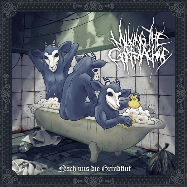 MILKING THE GOATMACHINE / ミルキング・ザ・ゴートマシーン / ナーハ・ウンス・ディ・グリンドフルート / NACH UNS DIE GRINDFLUT