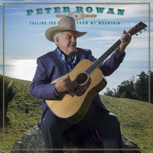 PETER ROWAN / ピーター・ローワン / CALLING YOU FROM MY MOUNTAIN