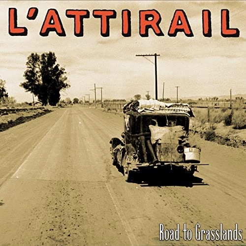 L'ATTIRAIL / ラティライユ / ROAD TO GRASSLANDS
