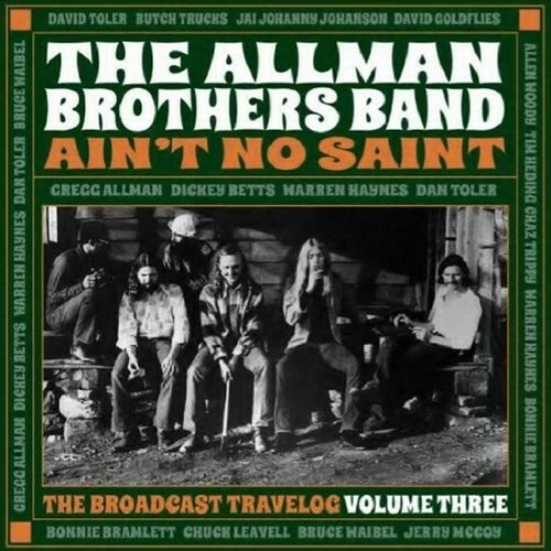 ALLMAN BROTHERS BAND / オールマン・ブラザーズ・バンド / AIN'T NO SAINT: THE BROADCAST TRAVELOG VOLUME THREE (4CD) / AIN'T NO SAINT: THE BROADCAST TRAVELOG VOLUME THREE