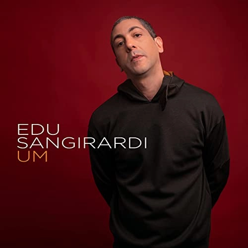 EDU SANGIRARDI / エドゥ・サンジラルヂ / UM