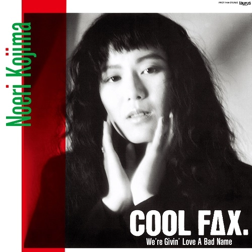 NOERI KOJIMA / 小島乃江里 / Cool Fax