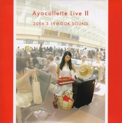 Ayacollete / アヤコレット / Ayacollete Live Ⅱ