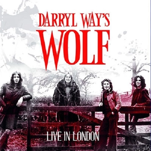DARRYL WAY'S WOLF / ダリル・ウェイズ・ウルフ / LIVE IN LONDON 1972（+5）