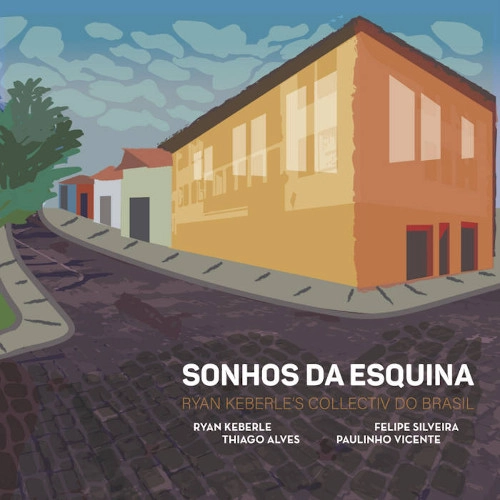 RYAN KEBERLE / ライアン・ケバリー / SONHOS DA ESQUINA