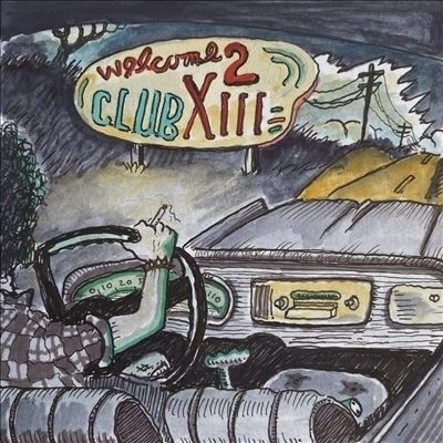 DRIVE-BY TRUCKERS / ドライヴ・バイ・トラッカーズ / WELCOME 2 CLUB XIII / WELCOME 2 CLUB 13