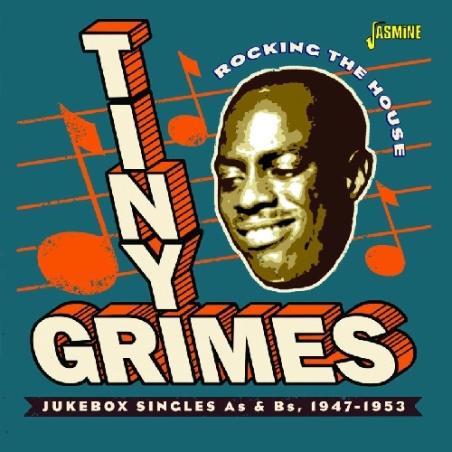 TINY GRIMES / タイニー・グライムス / ROCKING THE HOUSE JUKEBOX SINGLES AS & BS 1947-1963