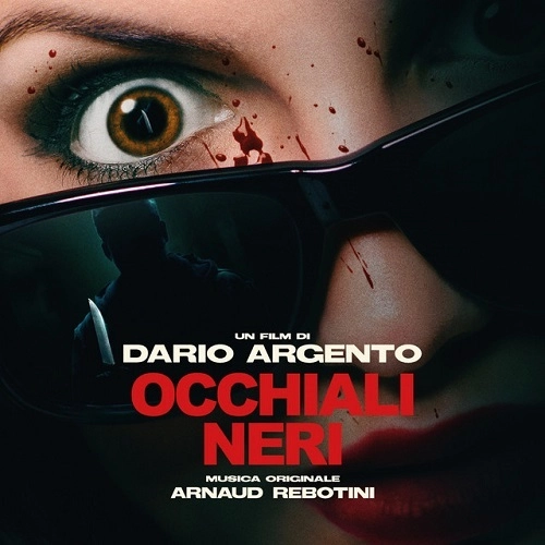 ARNAUD REBOTINI / DARIO ARGENTO'S DARK GLASSES ORIGINAL SOUNDTRACK.