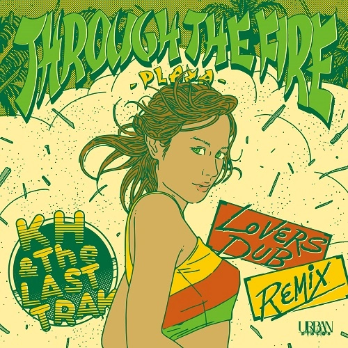 PLAYA / Through the Fire - KH & The LASTTRAK Lovers Dub Remix / Remaster