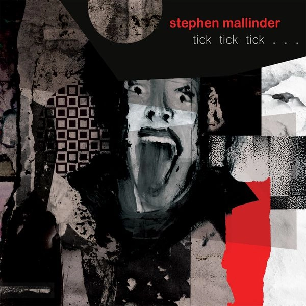 STEPHEN MALLINDER / ステファン・マリンダー / TICK TICK TICK (CD)