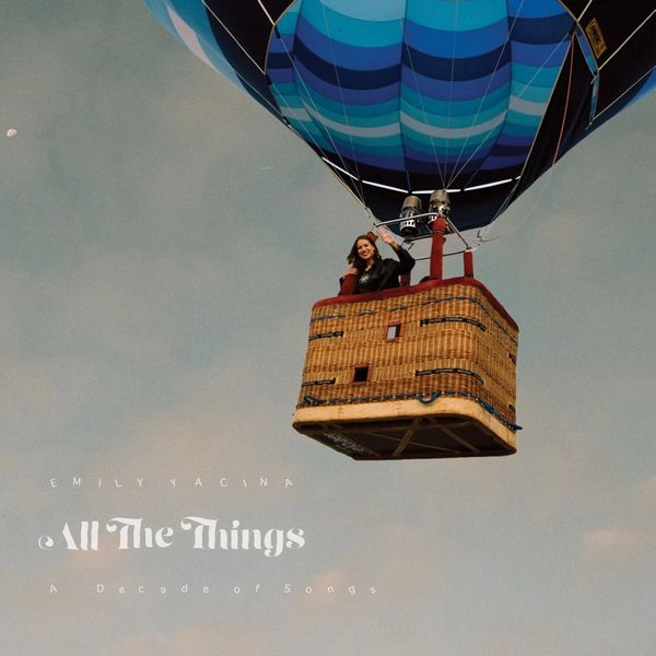 EMILY YACINA / ALL THE THINGS: A DECADE OF SONGS (LP - BONE WHITE)