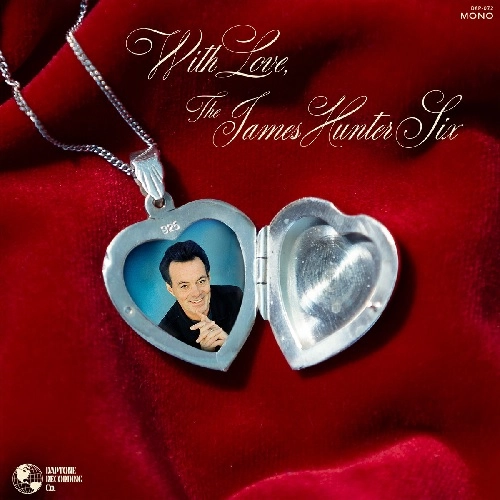 JAMES HUNTER SIX / ジェームス・ハンター・シックス / WITH LOVE THE JAMES HUNTER SIX (LIMITED SILVER VINYL)
