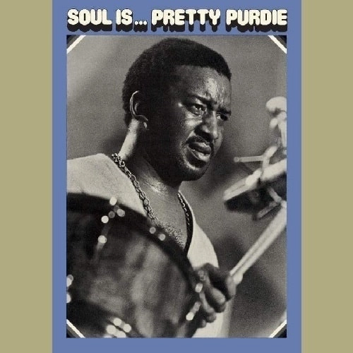BERNARD PURDIE / バーナード・パーディー / SOUL IS ,,, PRETTY PURDIE