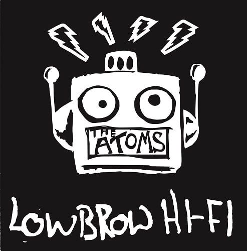 THE ATOMS / Low Brow Hi-Fi