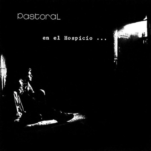 PASTORAL / パストラル / EN EL HOSPICIO: REMASTER