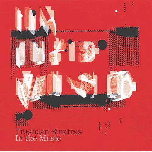 TRASHCAN SINATRAS / トラッシュキャン・シナトラズ / IN THE MUSIC (LP)