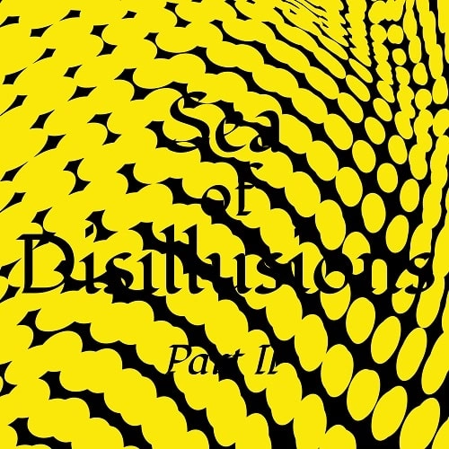 SEA OF DISILLUSIONS / シー・オブ・ディスィリュージョン / PART II