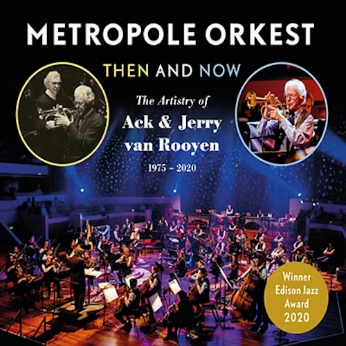 METROPOLE ORKEST / THEN AND NOW: THE ARTISTRY OF ACK & JERRY VAN ROOYEN