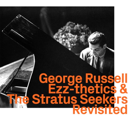 GEORGE RUSSELL / ジョージ・ラッセル / EZZ-THETICS & THE STRATUS SEEKERS, REVISITED