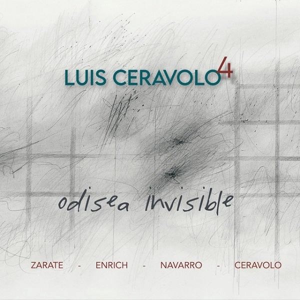 LUIS CERAVOLO 4 / ルイス・セラボロ・クワトロ / ODISEA INVISIBLE