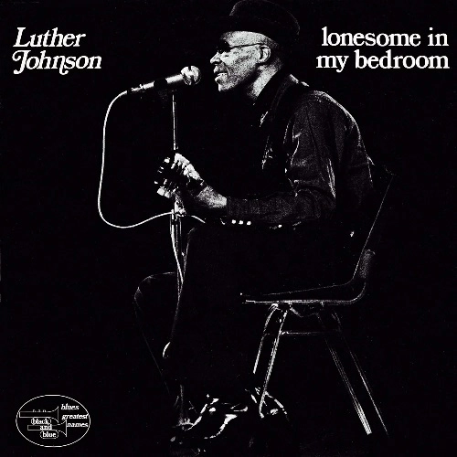 LUTHER SNAKE BOY JOHNSON (LUTHER JOHNSON) / ルーサー・スネークボーイ・ジョンソン (ルーサー・ジョンソン) / ロンサム・イン・マイ・ベッドルーム