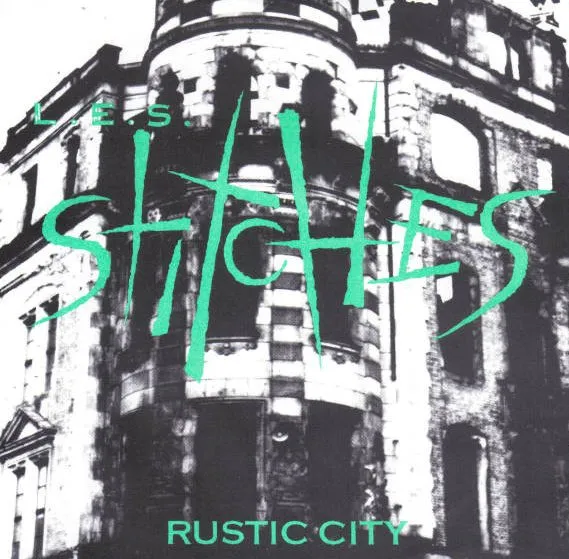 L.E.S. STITCHES / RUSTIC CITY