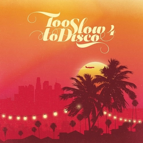 V.A. (TOO SLOW TO DISCO) / TOO SLOW TO DISCO 4