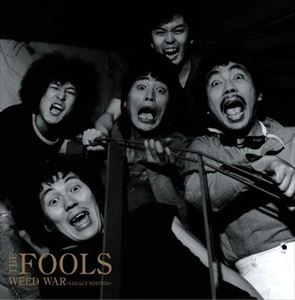 THE FOOLS / ザ・フールズ / WEED WAR -LEGACY EDITION-
