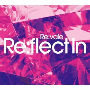 Re:vale / Re:flect In / RE:FLECT IN