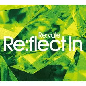 Re:vale / Re:flect In / RE:FLECT IN