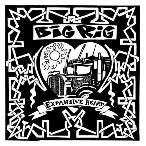 BIG RIG / EXPANSIVE HEART (7")