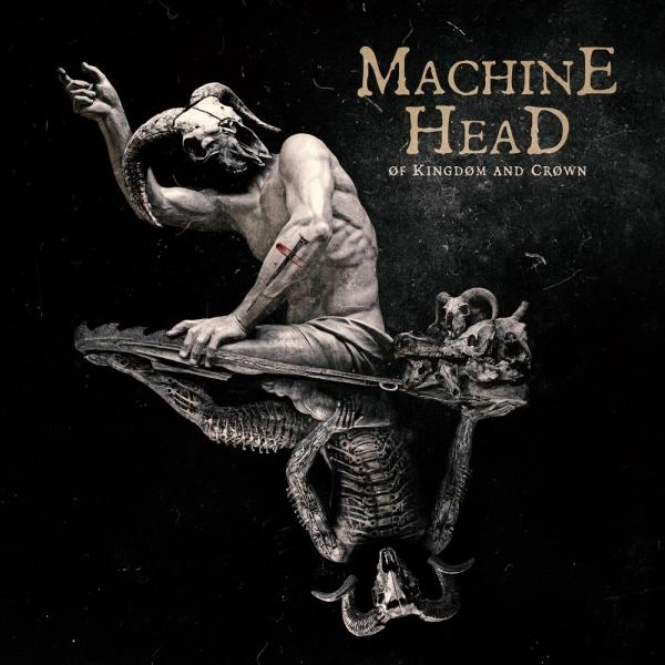 MACHINE HEAD / マシーン・ヘッド / オブ･キングダム･アンド･クラウン / OF KINGDOM AND CROWN