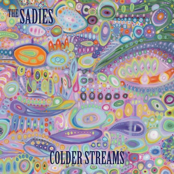 SADIES / セイディーズ / COLDER STREAMS