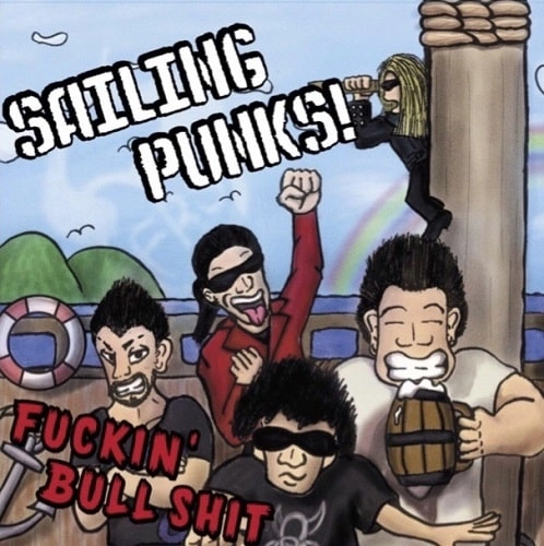 FUCKIN' BULL SHIT / SAILING PUNKS!
