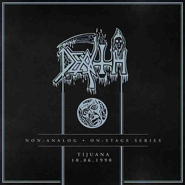 DEATH / デス / NON ANALOG-ON:STAGE SERIES (TIJUANA 10-06-1990)