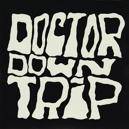 DOCTOR DOWN TRIP / ドクター・ダウン・トリップ / ドクター･ダウン･トリップ（紙ジャケット）