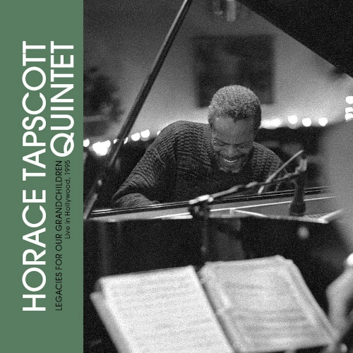 HORACE TAPSCOTT / ホレス・タプスコット / LEGACIES FOR OUR GRANDCHILDREN: LIVE IN HOLLYWOOD, 1995