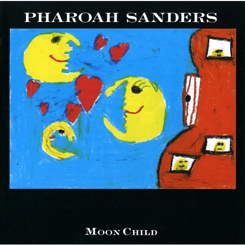 PHAROAH SANDERS / ファラオ・サンダース / ムーン・チャイルド