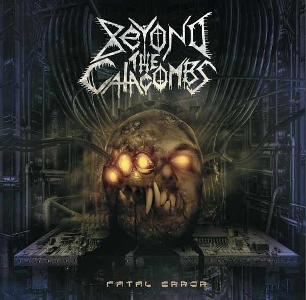 BEYOND THE CATACOMBS / FATAL ERROR