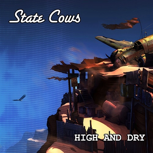 STATE COWS / ステイト・カウズ / ハイ･アンド･ドライ