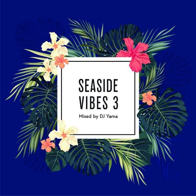 DJ YAMA / SEASIDE VIBES 3