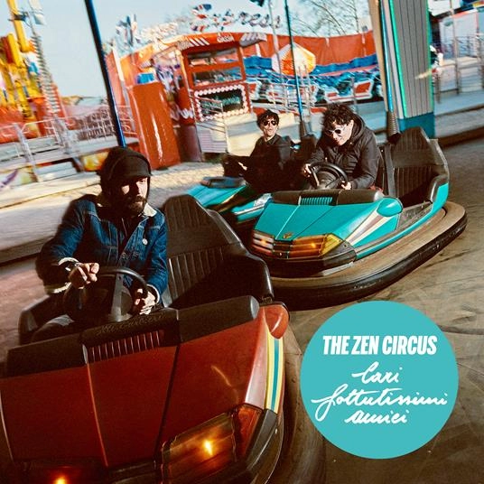 ZEN CIRCUS / ゼン・サーカス / CARI FOTTUTISSIMI AMICI