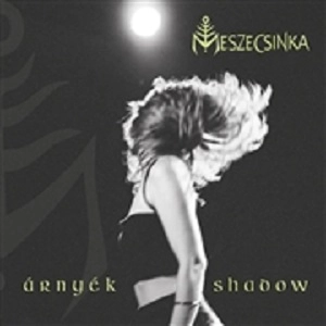 MESZECSINKA / ARNYEK - SHADOW