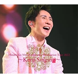 HIROMI GO / 郷ひろみ / Hiromi Go 50th Anniversary Celebration Tour 2022~Keep Singing~