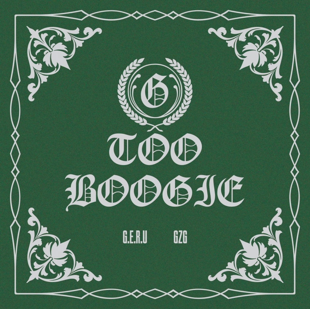 G.E.R.U & GZG / G too Boogie