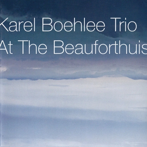 KAREL BOEHLEE / カレル・ボエリー / アット・ザ・ボーフォートハウス