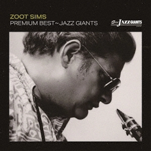 ZOOT SIMS / ズート・シムズ / プレミアム・ベスト~ジャズ・ジャイアント:ズート・シムズ~