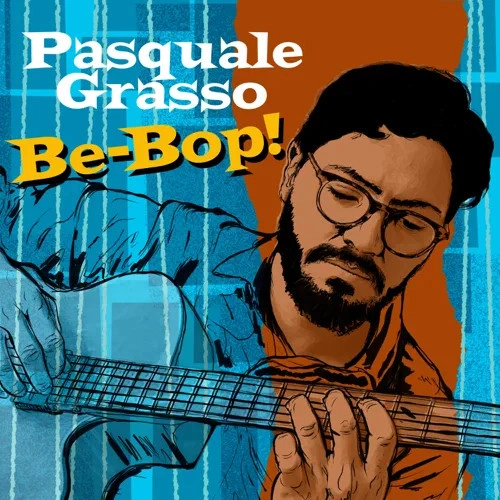 PASQUALE GRASSO / パスクァーレ・グラッソ / BE-BOP!